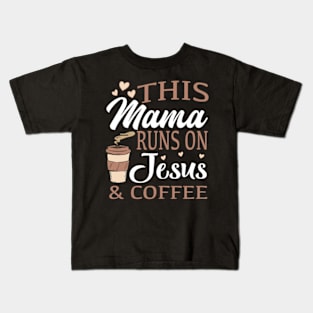 This mom runs on Jesus and coffee Kids T-Shirt